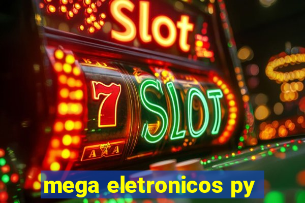 mega eletronicos py